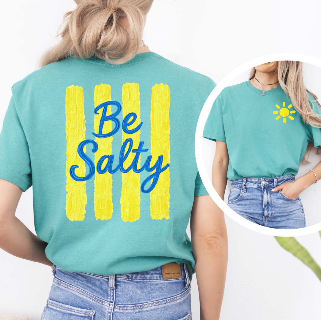 Be Salty - Shirt